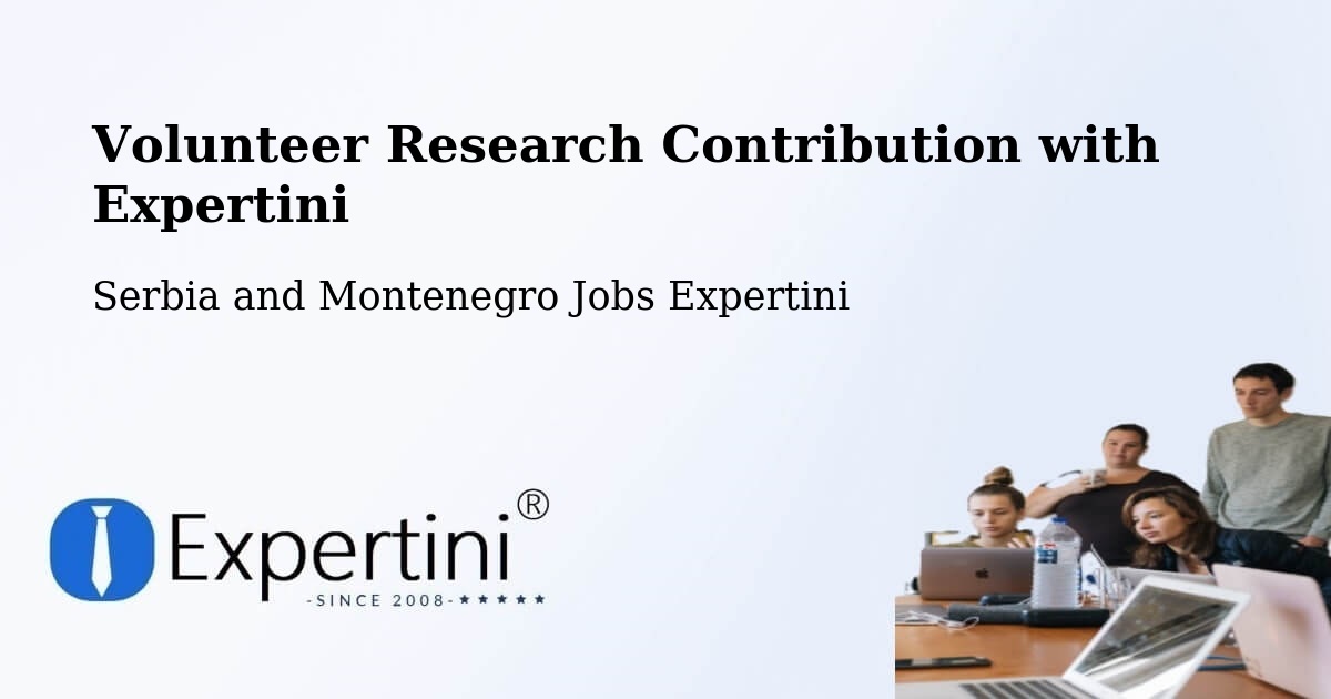 Volunteer Research Contribution Program – Fairview - Serbia and Montenegro Jobs Expertini